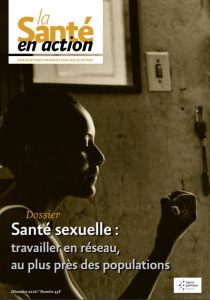 Santé sexuelle : travailler en réseau, au plus près des populations. Dossier