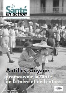 Antilles, Guyane : promouvoir la santé de la mère et de l’enfant. Dossier