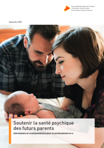 Soutenir la santé psychique des futurs parents. Informations et recommandations pour les professionnel.le.s