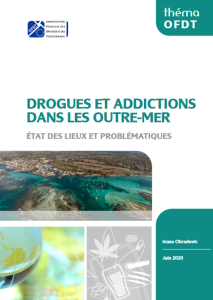 Drogues et addictions dans les outre-mer. Etat des lieux et problématiques