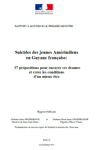 Suicides des jeunes Amérindiens en Guyane française. 37 propositions pour enrayer ces drames et créer les conditions d’un mieux-être