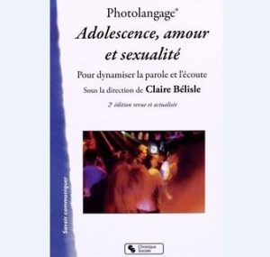 Adolescence, amour et sexualité. Photolangage® Pour dynamiser la parole et l’écoute