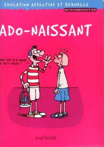 Ado-naissant. Education affective et sexuelle pour les enseignants du 4e cycle