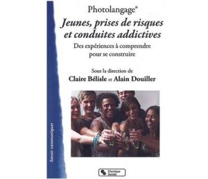 Jeunes, prises de risques et conduites addictives. Des expériences à comprendre pour se construire. Photolangage®