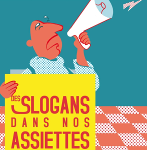 Des Slogans dans nos Assiettes