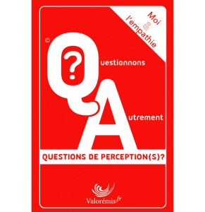 Questionnons Autrement : Moi et l’empathie. Questions de perception(s) ?