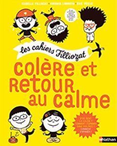 Les cahiers Filliozat : Colère et retour au calme