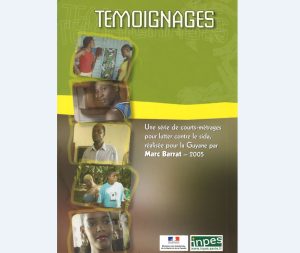 Témoignages. Une série de courts-métrages pour lutter contre le sida, réalisée pour la Guyane par Marc BARRAT