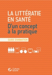 La littératie en santé. D’un concept à la pratique. Guide d’animation