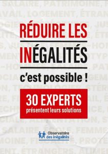 Réduire les inégalités, c’est possible ! 30 experts présentent leurs solutions