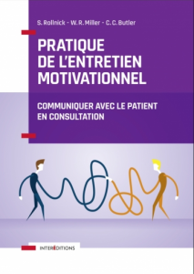 Pratique de l’entretien motivationnel. Communiquer avec le patient en consultation