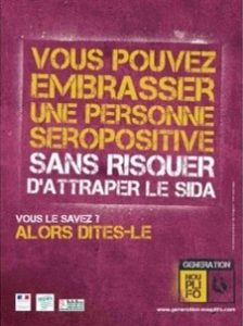 Vous pouvez embrasser une personne séropositive sans risquer d’attraper le Sida. Vous le saviez ? Alors dites-le