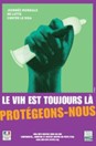 Le VIH est toujours là, protégeons-nous