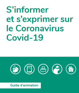 S’informer et s’exprimer sur la Covid-19 : les impacts sur ma santé. Guide d’animation