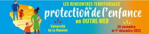 Les rencontres territoriales de la protection de l’enfance en OUTRE-MER