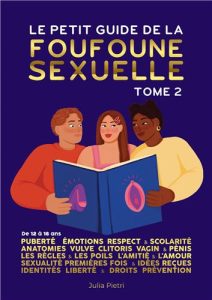 Le petit guide de la foufoune sexuelle. Tome 2. De 12 à 16 ans