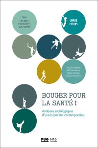 Bouger pour la santé ! Analyses sociologiques d’une injonction contemporaine