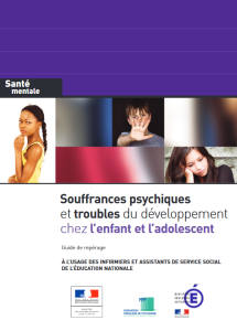 Souffrances psychiques et troubles du développement chez l’enfant et l’adolescent. Guide de repérage à l’usage des infirmiers et assistants de service social de l’éducation nationale