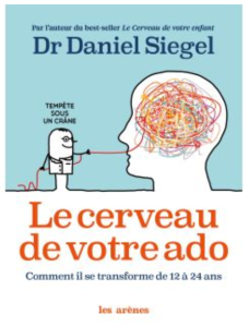 Le cerveau de votre ado. Comment il se transforme de 12 à 24 ans