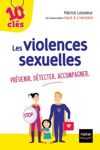 Les violences sexuelles. Prévenir, détecter, accompagner