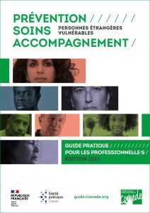 Personnes étrangères vulnérables : prévention, soins, accompagnement. Guide pratique pour les professionnel.le.s