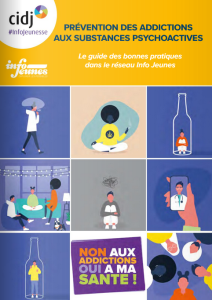 Prévention des addictions aux substances psychoactives. Le guide des bonnes pratiques dans le réseau Info Jeunes