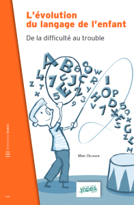 L’évolution du langage de l’enfant. De la difficulté au trouble. Guide ressource pour les professionnels