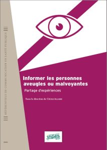 Informer les personnes aveugles ou malvoyantes. Partage d’expériences