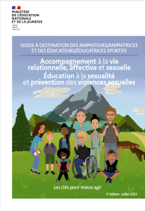 Accompagnement à la vie relationnelle, affective et sexuelle. Education à la sexualité et prévention des violences sexuelles. Guide à destination des animateurs/animatrices et des éducateurs/éducatrices sportifs. 3e édition