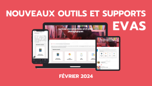 Février 2024 – Nouveaux outils et référencements EVAS