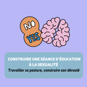 Webinaire : Construire une séance d’éducation à la sexualité: travailler sa posture, construire son déroulé.