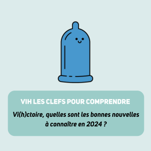 Webinaire : Le VIH en 2024 les clefs pour comprendre: Vi(h)ctoire : quelles sont les bonnes nouvelles à connaître ?