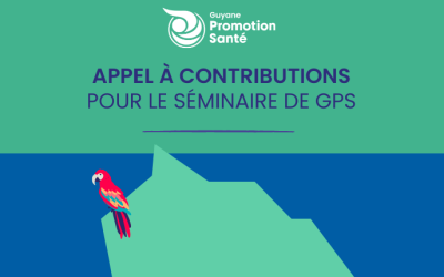 Appel à contribution pour le Séminaire de Guyane Promo Santé