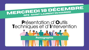 Présentation d’Outils Techniques d’Interventions (18 /12) à Saint-Laurent du Maroni  : Inscrivez-vous !